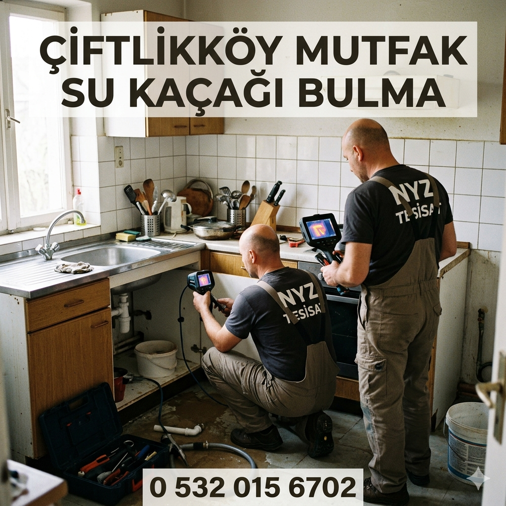 Çiftlikköy Mutfak Su Kaçağı Bulma