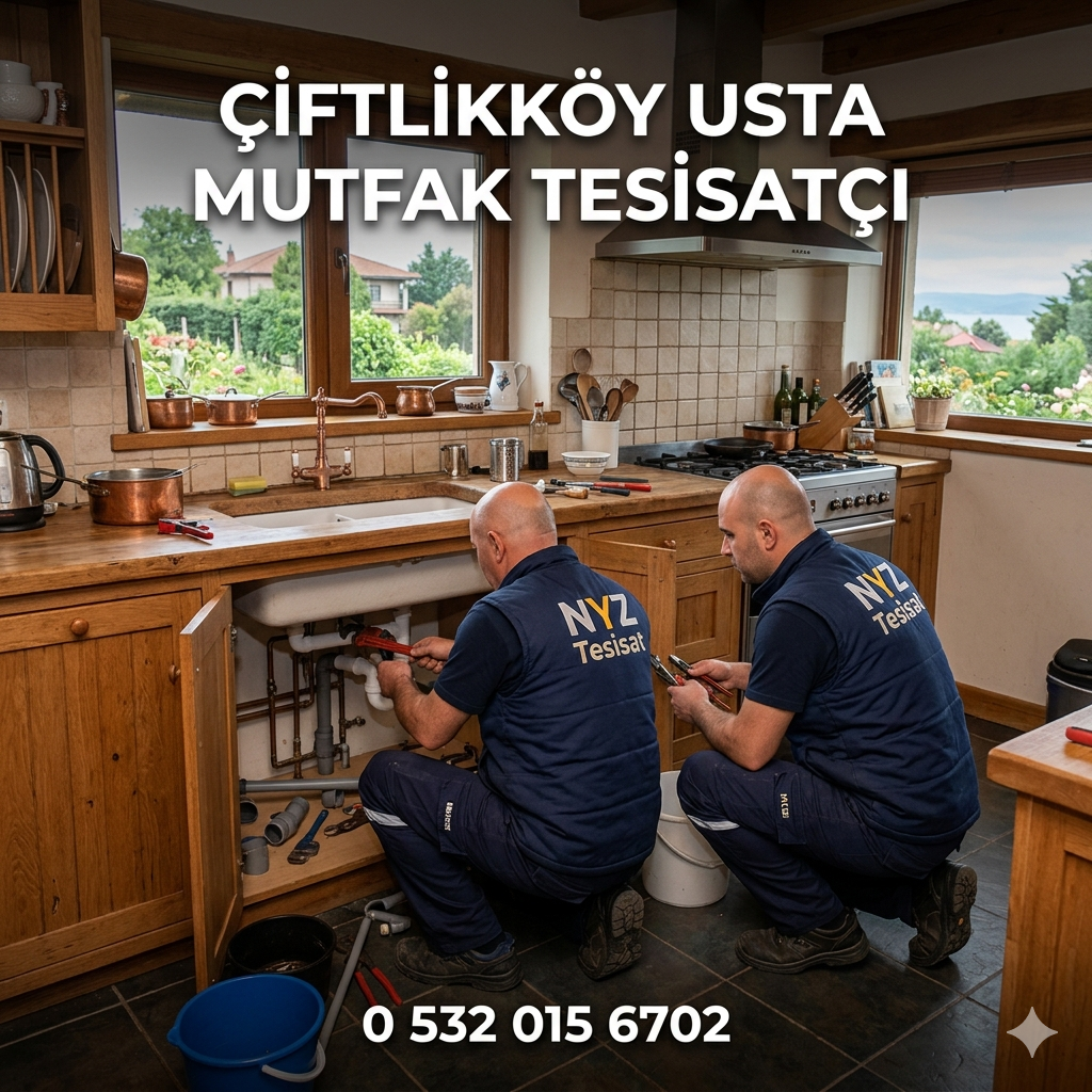 Çiftlikköy Usta Mutfak Tesisatçı